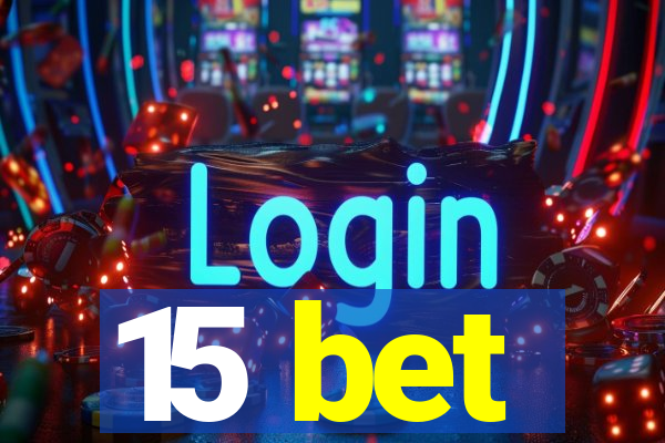 15 bet